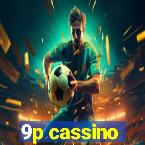 9p cassino